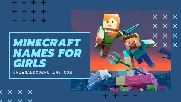 Minecraft Names for Girls 2022 (Usernames)