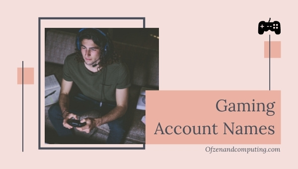 Gaming Account Names List (2022)