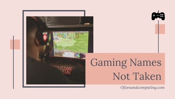 Gaming Names Not Taken (2025)
