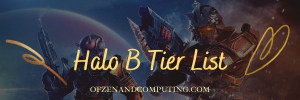 Halo B Tier List 2022