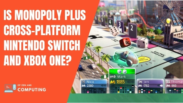 Is Monopoly Plus Cross-Platform Nintendo Switch and Xbox One?