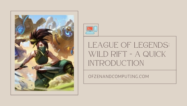 League of Legends_ Wild Rift - A Quick Introduction