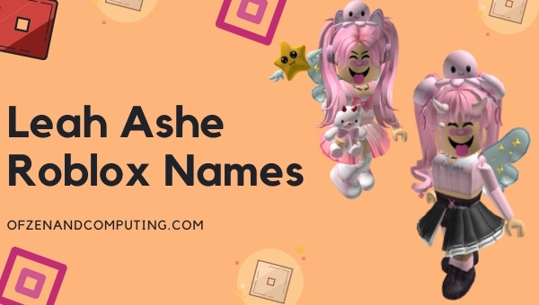 Leah Ashe Roblox Names (2022)