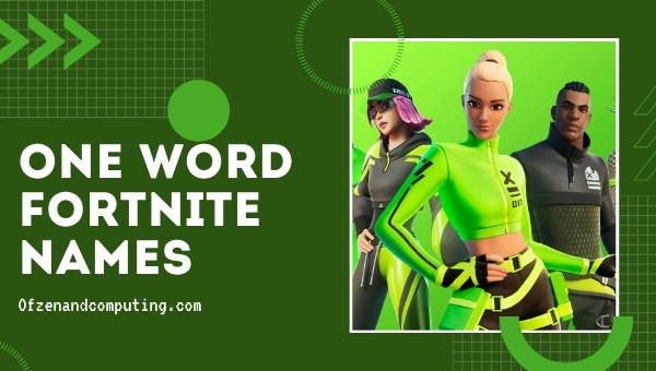 One Word Fortnite Names 2022 (Usernames)
