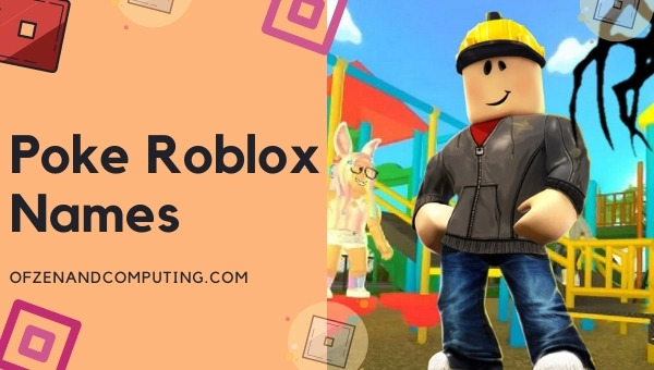 Poke Roblox Names 2022 (Usernames)