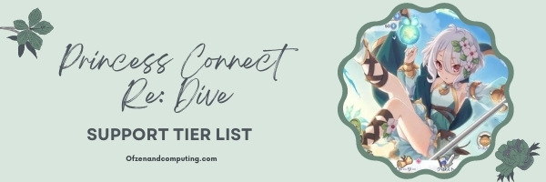 Princess Connect Re: Dive Support Tier List (2022)