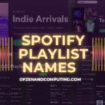 Spotify Playlist Names (2022): Funny, Aesthetic, Cool