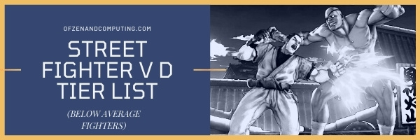 Street Fighter V D Tier List (2022)