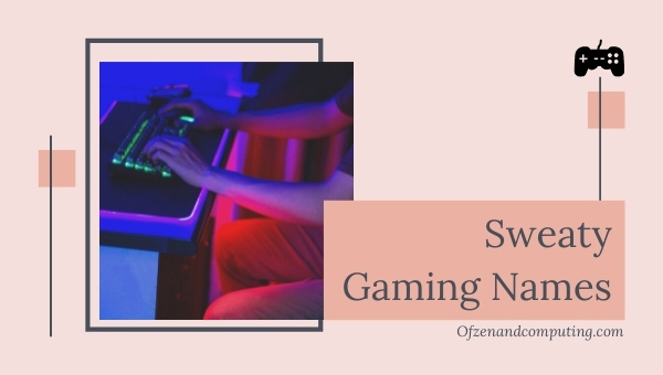 Sweaty Gaming Names List (2025)