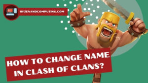 How to Change Your Name in Clash of Clans? [2022] With Images