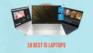 10 Best i5 Laptops