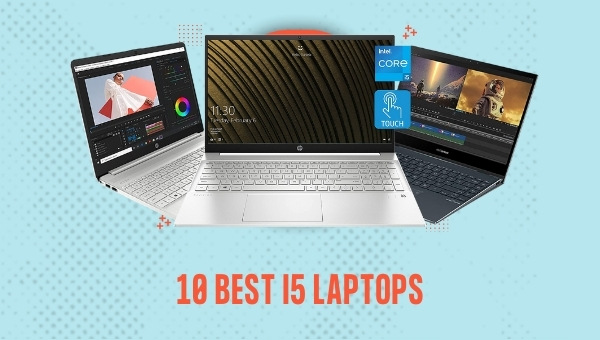 10 Best i5 Laptops