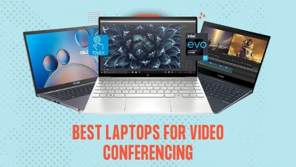 Best Laptops for Video Conferencing