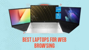 Best Laptops for Web Browsing
