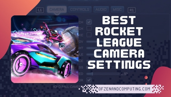 Best Rocket League Camera Settings (2022) Pro Players