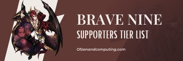 Brave Nine Supporters Tier List (2022)