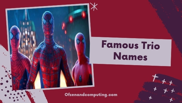 Famous Trio Names (2022)