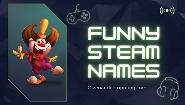 4100+ Funny Steam Names (2023): Cool, Best, Good, Clever