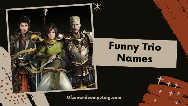 Funny Trio Names (2022)
