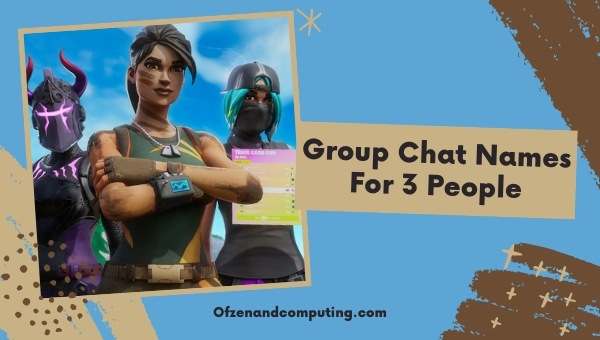 Group Chat Names For 3 People (2022)