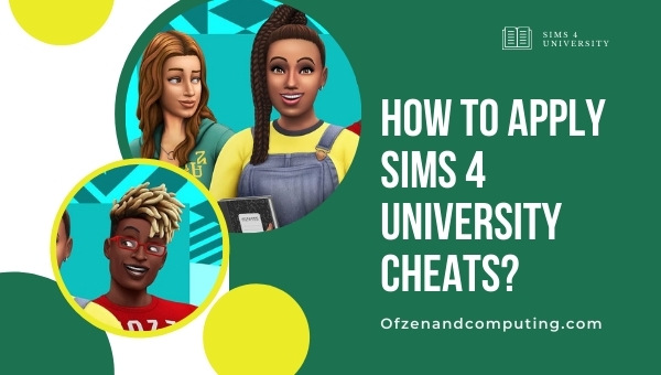 How to Apply The Sims 4 University Cheats? 