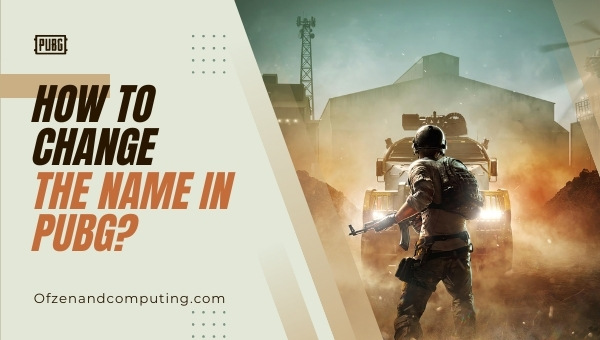 How to Change the Name in PUBG?
