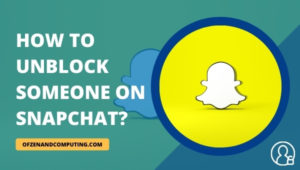 How to Unblock Someone on Snapchat in [cy]? With Pictures