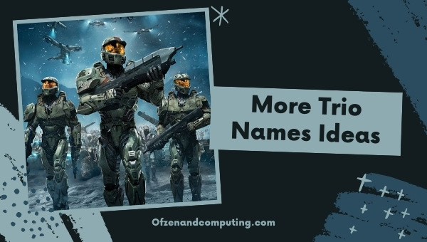 More Trio Names Ideas (2022)