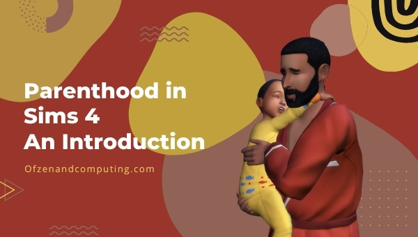 Parenthood in The Sims 4 - An Introduction