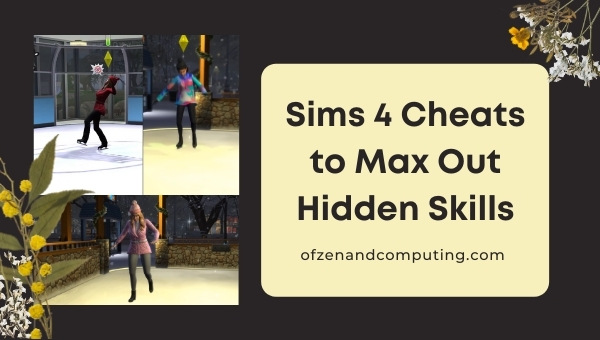 Sims 4 Cheats to Max Out Hidden Skills (2022)