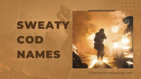 Sweaty COD Names (2022)