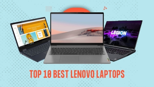 Top 10 Best Lenovo Laptops