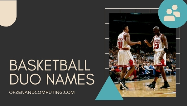 Basketball Duo Names 2022