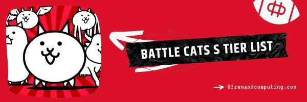 Battle Cats S Tier List (2022)