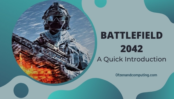 Battlefield 2042 - A Quick Information