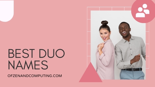 Best Duo Names 2022