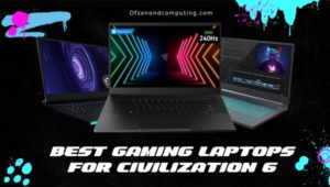 Best Gaming Laptops for Civilization 6