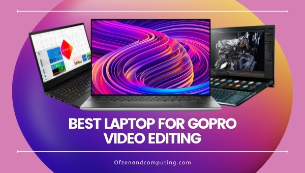 Best Laptop for GoPro Video Editing