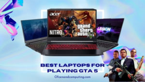 Best Laptops for Playing GTA 5