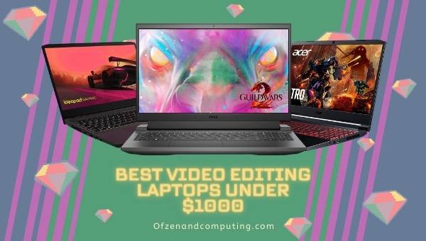 Best Video Editing Laptops Under $1000