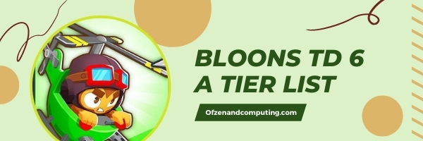 Bloons TD 6 Monkey Tower A Tier List (2022)