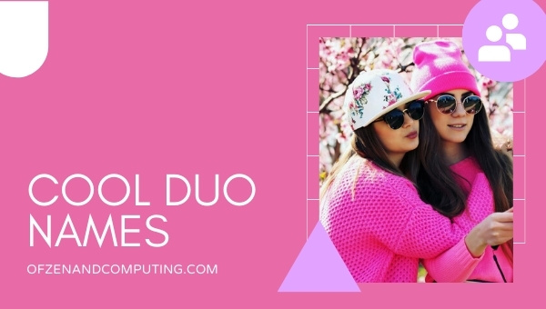 Cool Duo Names 2022