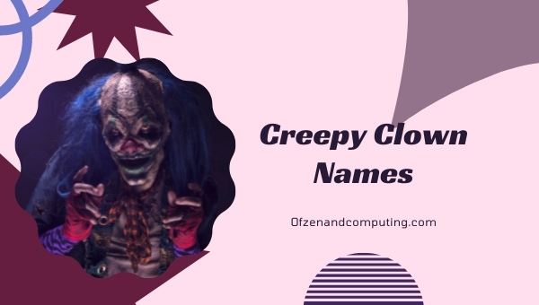 Creepy Clown Names Ideas (2022)