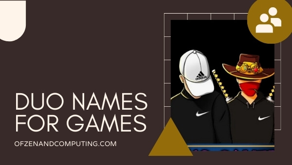 Duo Names for Games 2022