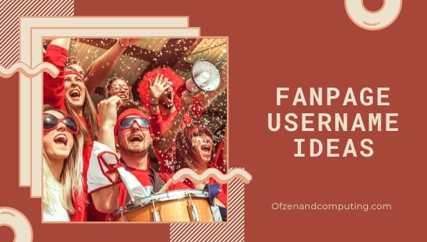 Fanpage Username Ideas (2022)