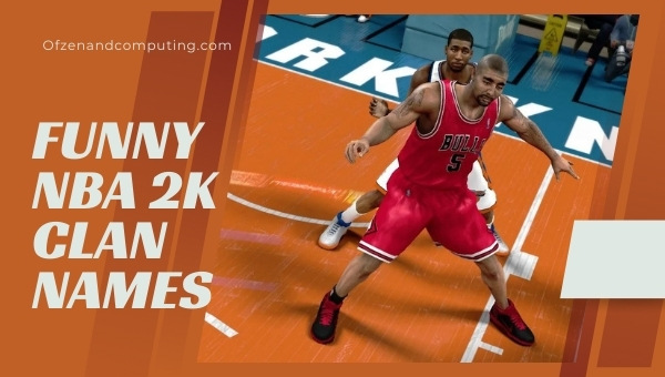 Funny NBA 2K Clan Names