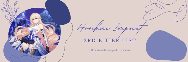Honkai Impact 3rd B Tier List (2022)