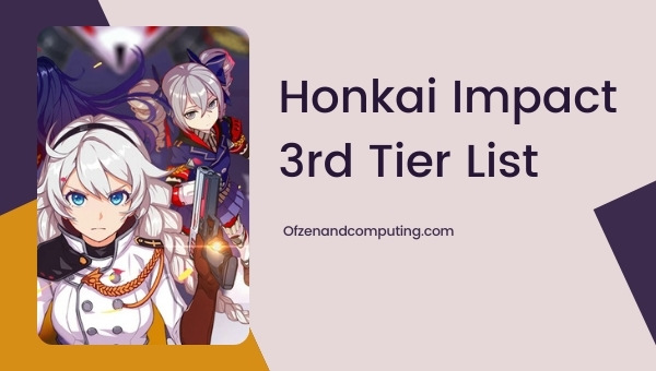 Honkai Impact 3rd Tier List (2022)