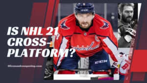 Is NHL 21 Cross-Platform in [cy]? [PC, PS4, Xbox One, PS5]