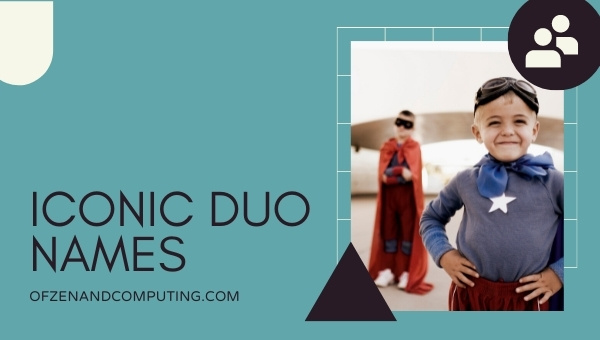 Iconic Duo Names 2022